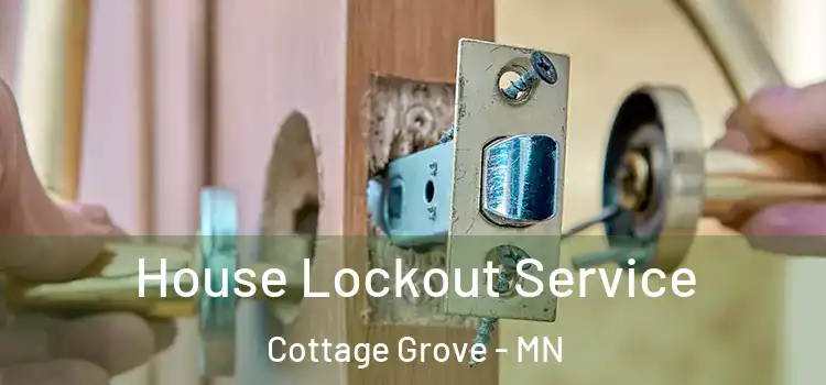  House Lockout Service Cottage Grove - MN